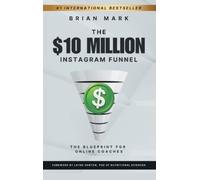Brian Mark The $10 Million Instagram Funnel (Copertina rigida)