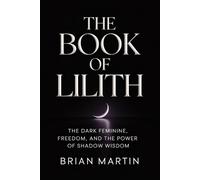 Brian Martin The Book of Lilith (Tascabile) Ancient Goddesses and Mystics