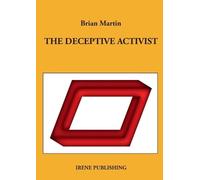 Brian Martin The deceptive activist (Tascabile)