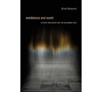 Brian Massumi Semblance and Event (Tascabile) Technologies of Lived Abstraction