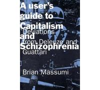 Brian Massumi User's Guide to Capitalism and Schizophrenia (Tascabile)