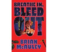 Brian McAuley Breathe In, Bleed Out (Tascabile)