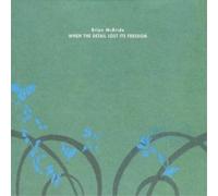 Brian McBride When Detail Lost Its Freedom (CD) Album