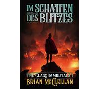 Brian McClellan Nicole Lisc Im Schatten des Blitzes: The Glass Immor (Tascabile)
