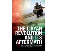 Brian McQuinn The Libyan Revolution and its Aftermath (Tascabile)