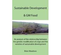 Brian Meadows Sustainable Development & GM Food (Tascabile)
