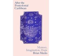 Brian Meeks After the Postcolonial Caribbean (Tascabile) Black Critique