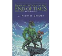 Brian Miller: Joan of Arc: End of Times