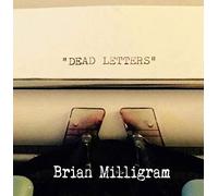 Brian Milligram Dead Letters (CD)