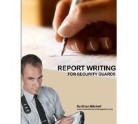 Brian Mitchell Report Writing For Security Guards (Tascabile)