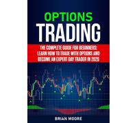 Brian Moore OPTIONS TRADING: The Complete Guide for Beginners: Learn (Tascabile)