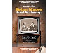 Matt Eastley Brian Moore Saved Our Sundays (Tascabile)