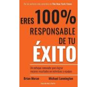 Brian Moran Michael Lennington Eres 100% responsable de tu éxito (Tascabile)