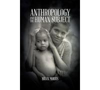 Brian Morris Anthropology and the Human Subject (Tascabile)