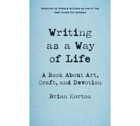 Brian Morton Writing as a Way of Life (Tascabile)