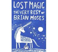 Brian Moses Lost Magic: The Very Best of Brian Moses (Tascabile)