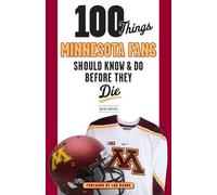 Brian Murphy 100 Things Minnesota Fans Should Know & Do Before They (Tascabile)