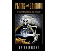 Brian Murphy Flame and Crimson (Tascabile)