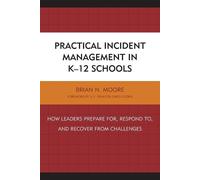 Brian N. Moore Practical Incident Management in K-12 Schools (Tascabile)