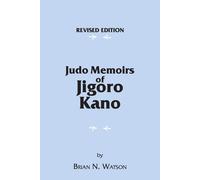 Brian N. Watson Judo Memoirs of Jigoro Kano (Tascabile)