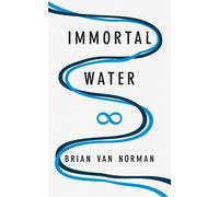 Brian Norman Immortal Water (Tascabile) Essential Prose Series