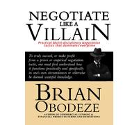 BRIAN OBODEZE Negotiate Like A Villain: Practical Multi-disciplinary (Tascabile)