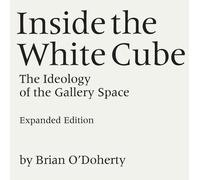 Brian O'Doherty Inside the White Cube (Tascabile)
