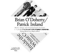 Brian O'Doherty/Patrick Ireland: Word, Image and Institutional Criti (Tascabile)