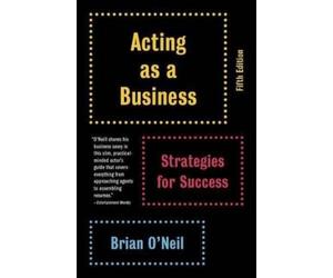 Brian O'Neil Acting as a Business, Fifth Edition (Tascabile)