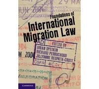 Brian Opeskin Foundations of International Migration Law (Tascabile)