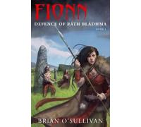 Brian O'Sullivan Fionn Defence of Rath Bladhma (Tascabile)