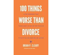 Brian P Cleary 100 Things Worse Than Divorce (Tascabile) Fab-U-List Books
