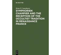 Brian P. Copenh Symphorien Champier and the Reception of the (Copertina rigida)