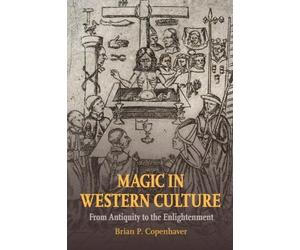 Brian P. Copenhaver Magic in Western Culture (Tascabile)