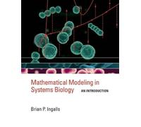 Brian P. Ingalls Mathematical Modeling in Systems Biology (Tascabile)