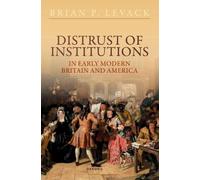 Brian P. Levack Distrust of Institutions in Early Modern Britain and (Tascabile)