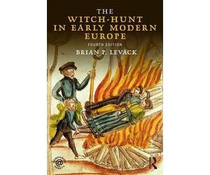 Brian P. Levack The Witch-Hunt in Early Modern Europe (Tascabile)