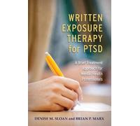 Brian P. Marx Denise M. Sloan Written Exposure Therapy for PTSD (Tascabile)