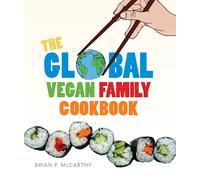 Brian P. McCarthy The Vegan Global Family Cookbook (Tascabile)