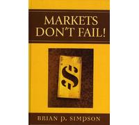 Brian P. Simpson Markets Don't Fail (Copertina rigida)
