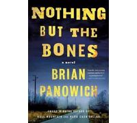 Brian Panowich Nothing But the Bones (Copertina rigida)