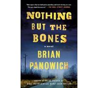 Brian Panowich Nothing But the Bones (Tascabile)
