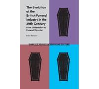 Brian Parsons The Evolution of the British Funeral Industry i (Copertina rigida)