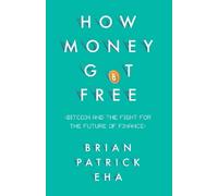 Brian Patrick Eha How Money Got Free (Copertina rigida)
