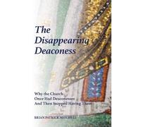 Brian Patrick Mitchell The Disappearing Deaconess (Tascabile)