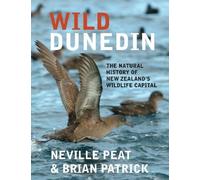 Brian Patrick Neville Peat Wild Dunedin (Tascabile)