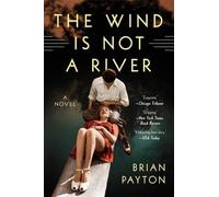 Brian Payton The Wind Is Not a River (Tascabile)