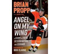 Brian Propp Wayne Fish Brian Propp: Angel On My Wing (Copertina rigida)