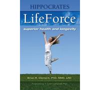 Brian R. Clement Hippocrates Lifeforce (Tascabile)