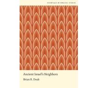 Brian R. Doak Ancient Israel's Neighbors (Tascabile)